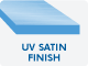 UV Satin Finish UV Satin Finish